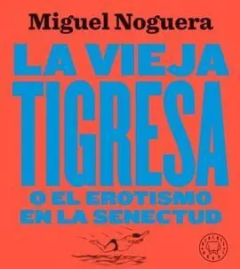 La Vieja Tigresa. Nueva Edición