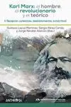 Karl Marx: el Hombre, el Revolucionario y el Teórico. Ii: Recepción, Conexiones, Desdoblamientos, Auto(Crítica)