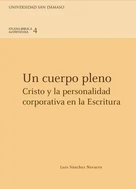 Un Cuerpo Pleno. Cristo y la Personalidad Corporativa en la Escritura