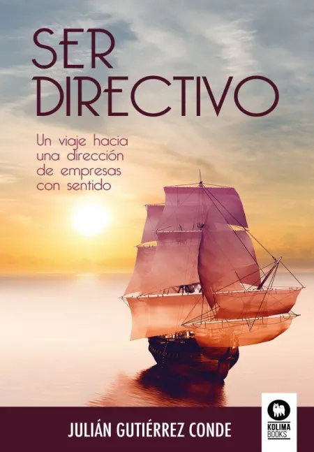 Ser Directivo /Un Viaje Hacia una Direccion de Emp