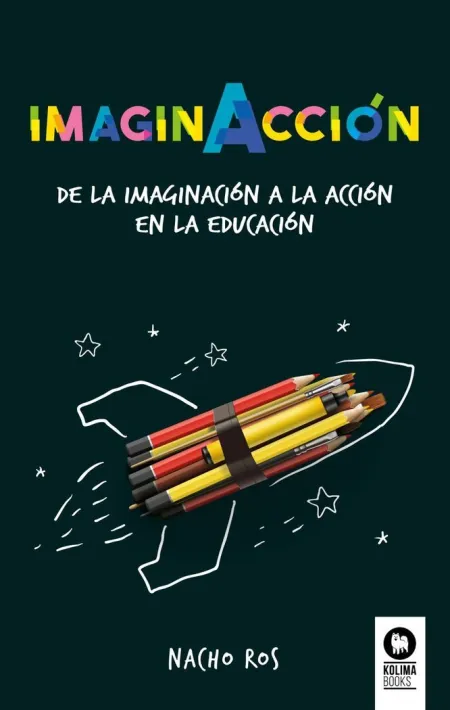 Imaginaccion /De la Imaginacion a la Accion en la