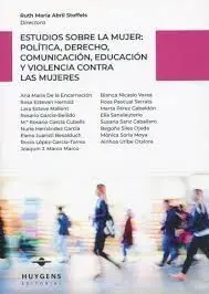 Estudios Sobre la Mujer: Politica, Derecho, Comunicacion, Educacion