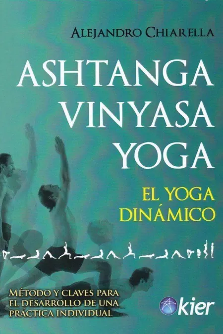 Ashtanga Vinyasa Yoga /El Yoga Dinamico