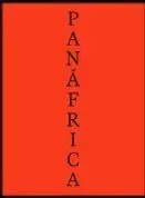 Panafrica. Arte e Imaginarios Politicos para la Construccion de un Planeta Negro