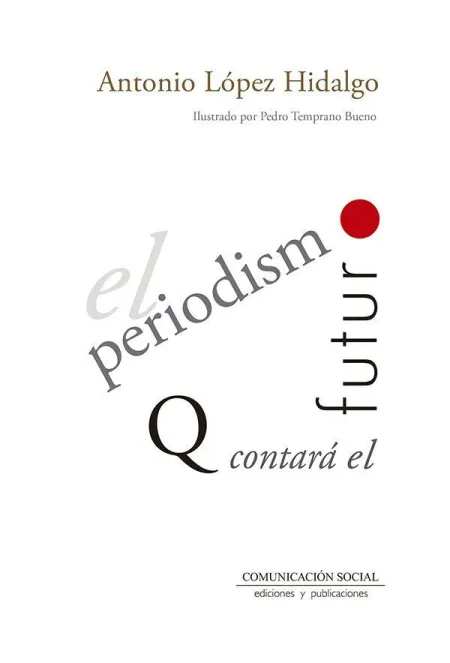 El Periodismo que Contará el Futuro