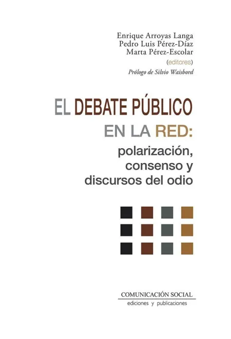 El Debate Público en la Red: Polarización, Consenso y Discursos del Odio