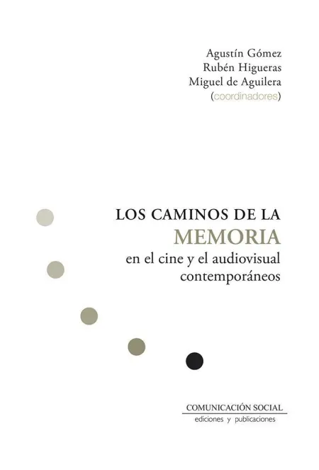 Los Caminos de la Memoria en el Cine y el Audiovisual Contemporáneos