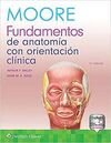 MOORE. FUNDAMENTOS DE ANATOMÍA CON ORIENTACIÓN CLÍNICA