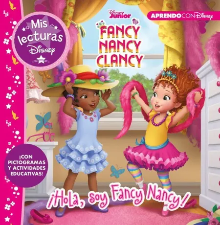 Fancy Nancy Clancy. ?Hola, Soy Fancy Nac