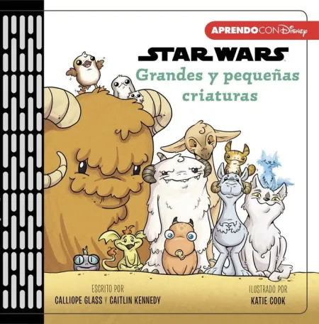Star Wars. Grandes y Pequeñas Criaturas