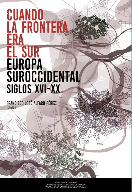 Cuando la Frontera Era el Sur, Europa Suroccidental Siglos Xvi-Xx