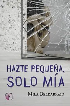 Hazte Pequeña, Solo mía