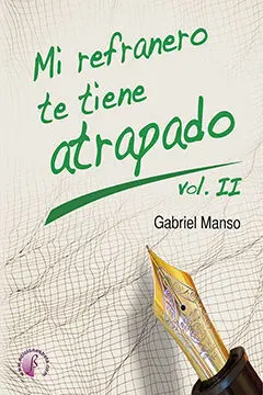 Mi Refranero te Tiene Atrapado (Vol Ii)