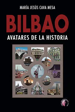 Bilbao. Avatares de la Historia