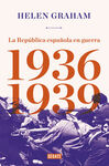 LA REPUBLICA ESPAÑOLA EN GUERRA 1936-1939