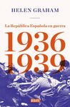 LA REPUBLICA ESPAÑOLA EN GUERRA 1936-1939