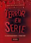 TERROR EN SERIE: DE 