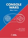 CONSOLE WARS: SEGA, NINTENDO Y LA BATALLA QUE DEFINIO UNA GENERACIO