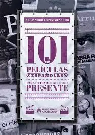 101 Peliculas Españolas para Entender nuestro Pres
