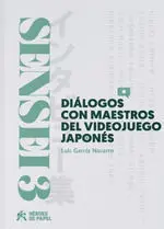 Sensei 03 Dialogos con Maestros del Videojuego Jap