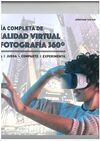 GUIA COMPLETA DE REALIDAD VIRTUAL Y FOTOGRAFIA 360