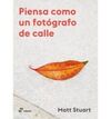 PIENSA COMO UN FOTÓGRAFO DE CALLE