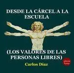 Desde la Carcel a la Escuela (Los Valores de las Personas Libres