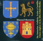 De Asturias Galicia Leon y Castilla Cinco Siglos en la Alta Edad Media