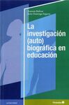 INVESTIGACIÓN (AUTO) BIOGRAFICA EN EDUCACIÓN, LA