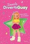 DANIELA DIVERTIGUAY. ¡UNA FIESTA DE PIJAMAS!