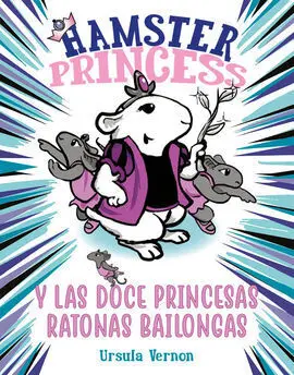 Hamster Princess y las Doce Princesas Ratonas Bailongas