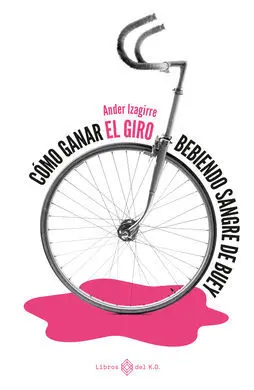 Como Ganar el Giro Bebiendo Sangre de Buey
