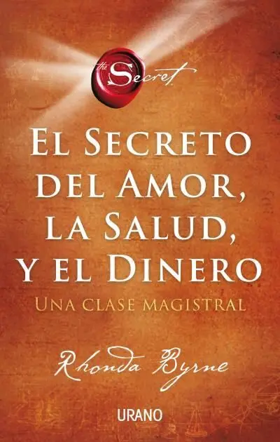 Secreto del Amor, la Salud y el Dinero, el
