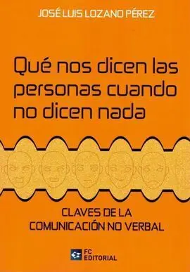Qué nos Dicen las Personas Cuando no Dicen Nada.
