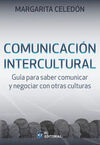 COMUNICACIÓN INTERCULTURAL. GUÍA PARA SABER COMUNICAR Y NEGOCIAR CON OTRAS CULTURAS