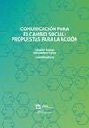 COMUNICACION PARA EL CAMBIO SOCIAL: PROPUESTAS PARA LA ACCION