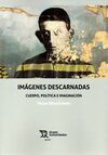 IMAGENES DESCARNADAS CUERPO,POLITICA E IMAGINACION