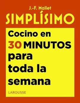 Simplísimo. Cocino en 30 Minutos para Toda la Semana