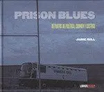 Prison Blues Relatos de Politica Crimen y Castigo