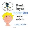 MAMA, HAY UN MONSTRUO EN MI CABEZA