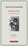ESTA LUZ POESÍA REUNIDA VOLUMEN-1 (1907-2004)