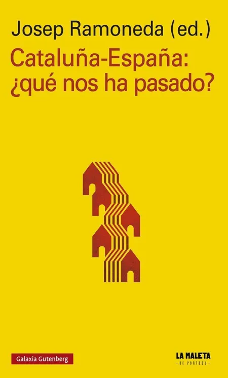 Cataluña-España ¿Qué nos Ha Pasado?