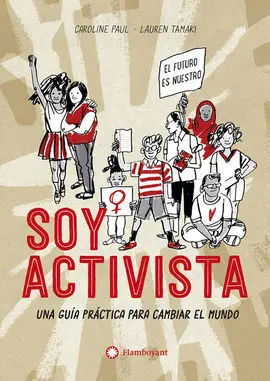 Soy Activista /Una Guia Practica para Cambiar el M