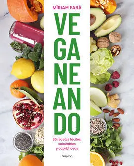 Veganeando. 80 Recetas Faciles, Saludabl