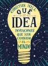 QUE IDEA LAS INVENCIONES QUE HAN CAMBIADO EL MUNDO