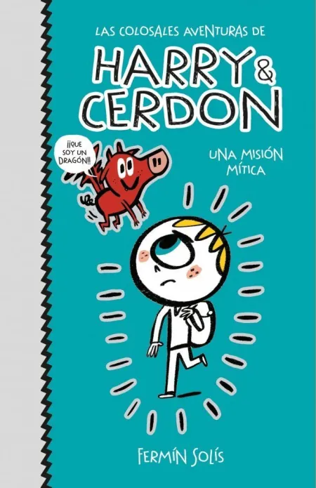 Las Colosales Aventuras de Harry & Cerdon. 1: una Mision Mitica