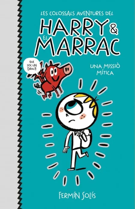 Una Missió Mítica (Les Colossals Aventures del Harry I el Marrac 1)