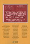 PROTECCION SOCIAL DE LOS TRABAJADORES DEL CAMPO EN EL ESTADO SOCIAL AUTONOMICO