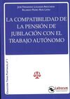 LA COMPATIBILIDAD DE LA PENSIÓN DE JUBILACIÓN CON EL TRABAJO AUTONOMO