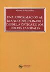 UNA APROXIMACION AL DESPIDO DISCIPLINARIO DESDE LA OPTICA DE LOS DEBERES LABORALES